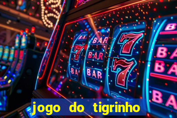 jogo do tigrinho paga de verdade